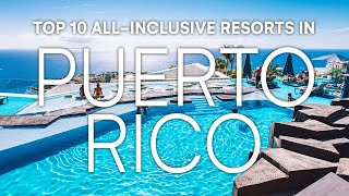 Top 10 All Inclusive Resorts in Puerto Rico  2023 Travel Guide [upl. by Emse]