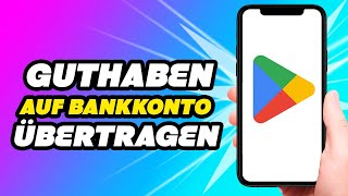 Wie überträgt man Google Play Store Guthaben auf Dein Bankkonto ANLEITUNG Update [upl. by Pare]