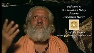 Dedicated to Shiv Goraksha Babaji  Poem  Yogiraj Siddhanath [upl. by Anyd89]