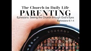 The Church in Daily Life  Parenting November 10 2024 [upl. by Parks205]