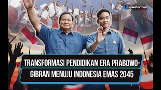 Transformasi Pendidikan Era PrabowoGibran Menuju Indonesia Emas 2045 [upl. by Hunfredo658]