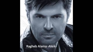 Ragheb Alama Aleik راغب علامة عليك [upl. by Ahtebbat]