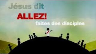 SORTONS DE L’INDIFFÉRENCE et ALLONS FAIRE DE TOUTES LES NATIONS LES DISCIPLES DE JÉSUS CHRIST [upl. by Weeks]