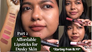 MUST HAVES AFFORRDABLE LIPSTICKS FOR DUSKY SKIN STARTING FROM 49  PART 2  IN TAMIL [upl. by Leribag]