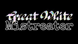 GREAT WHITE  Mistreater Lyric Video [upl. by Dickman]