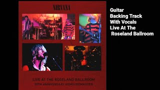 Nirvana  AneurysmLive At The Roseland Ballroom  Guitar Backing Track With Vocals [upl. by Theran536]