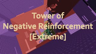 Tower of Negative Reinforcement Extreme  Completion Top Towers [upl. by Derward211]