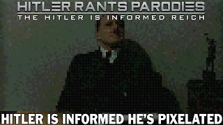 Hitler is informed he’s pixelated [upl. by Yhtimit]