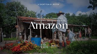 Communities Collectively Bringing Back the Amazon  A Restor Story [upl. by Randene711]