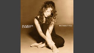 Mariah Carey  Without You Remastered Audio HQ [upl. by Lertnahs]