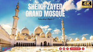 Sheikh Zayed Grand Mosque4K Dubaidiary  Chapter17 [upl. by Chadd668]