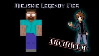 Miejskie Legendy Gier Herobrine Archiwum [upl. by Per]