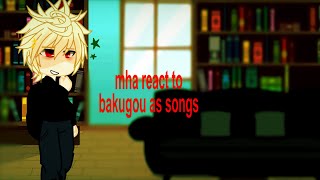 MHA  1a react to bakugou as songs  2X SPEED  FW  blaizey [upl. by Arimihc]