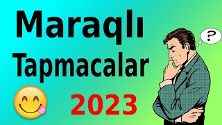 Tapmacalar  Tap Tapmaca Maraqlı və Əyləncəli Tapmacalar və Cavabları 2023 Sual Cavab [upl. by Bailey863]