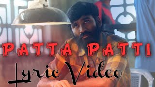 Patta Patti Lyric Video Vada Chennai Songs [upl. by Pena959]