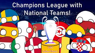 World Cup but with Champions League Format 300 Subscriber Special [upl. by Neron]