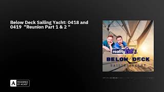 Below Deck Sailing Yacht 0418 and 0419 “Reunion Part 1 amp 2 “ [upl. by Ahseina50]