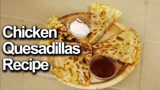 Quesadilla Recipe  Chicken Quesadillas Recipe  Yummy Street Food [upl. by Legnaros274]