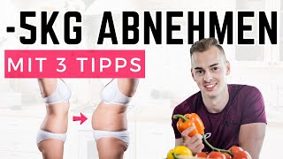 5kg schnell Abnehmen mit diesen drei Tipps echt genial [upl. by Alvar880]