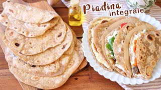 PIADINA INTEGRALE allOlio dOliva  Senza Lievito  Piadine Fatte in Casa  3 idee per farcirle [upl. by Annayehc58]