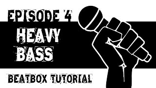 Beatbox Tutorial Episode 4 Heavy Bass [upl. by Nnaeiluj196]