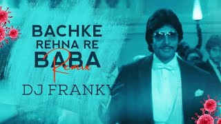 Bachke Rehna Re Baba  Remix  DJ Franky  Covid 19 Meme Mix Latest HQ Remix Video [upl. by Annamarie]