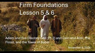 Adam and Eve Disobey God Pt 2 and Lesson 6 Cain and Abel the Flood and the Tower of Babel [upl. by Thornburg]