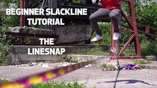 Learn Beginner Slackline Tricks Ep 4  The LINESNAP [upl. by Erkan912]