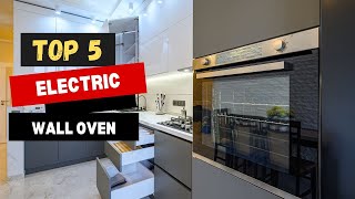 Best Electric Wall Oven in 2024  The Best Electric Wall Ovens Revealed [upl. by Cida]