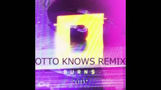 BURNS  Lies Otto Knows remix [upl. by Ashraf]