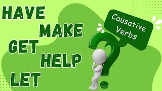 Causative Verbs In English  HAVE  MAKE  GET  HELP  LET  English Grammar [upl. by Mcculloch]