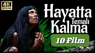 Hayatta Kalma temalı 10 Film  Bölüm 1 [upl. by Leahpar]