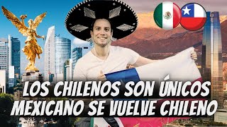 el AMOR entre los CHILENOS y MEXICANOS 🇲🇽 Mexicano se NACIONALIZA CHILENO 🇨🇱 UnWeyWeon [upl. by Dranel]