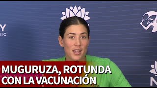 La reflexión de MUGURUZA sobre la vacunación en medio de la polémica con DJOKOVIC  Diario AS [upl. by Ingalls]