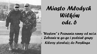 Miasto Młodych Wilków  Chłopcy z Pruszkowa odc 6 [upl. by Enetsirk472]