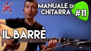 MANUALE DI CHITARRA lezione 11  il barrè [upl. by Julie]