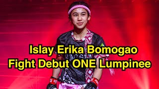 Islay Debut Fight One Lumpinee Islay Erika Bomogao vs 風羽 Fuu  ONE CHAMPIONSHIP [upl. by Dinnie]