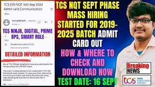 🥳TCS NQT SEPT PHASE MASS HIRING STARTED  20192025 BATCH  DOWNLOAD ADMIT CARD  TEST DATE 16 SEPT [upl. by Leamsi]