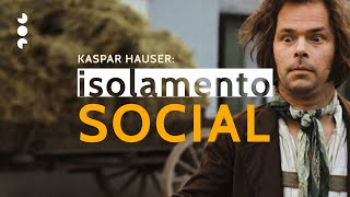 KASPAR HAUSER O Isolamento Social  História [upl. by Gerge41]