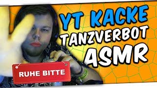 TANZVERBOT ASMR  YouTube Kacke [upl. by Brigida]