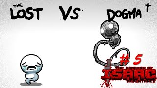 The LOST VS DOGMA  TBOI Repentance 5 [upl. by Casmey]