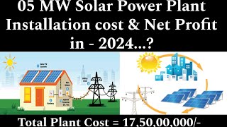 05 MW SOLAR POWER PLANT INSTALLATION COST amp NET PROFIT IN  2024 [upl. by Tigirb723]