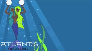 Azealia Banks  Atlantis Lyrics [upl. by Calabresi]