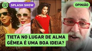 TIETA no VALE A PENA VER DE NOVO Globo vai dar uma TESOURADA na novela 👀 Leão Lobo e Yas comentam [upl. by Sacks]