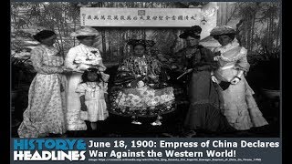 June 18 1900 Empress of China Declares War Against the Western World [upl. by Iramaj490]