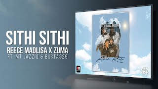 Reece Madlisa amp Zuma  Sithi Sithi ft Mr JazziQ amp Busta 929 [upl. by Sonaj]