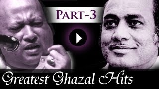 Greatest Ghazal Hits Songs  Part 3  Mehdi Hassan  Nusrat Fateh Ali Khan  Kings Of Ghazal [upl. by Asaeret]