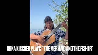 Irina Kircher plays quotThe Mermaid and the Fisherquot by Maria Linnemann [upl. by Avilys]