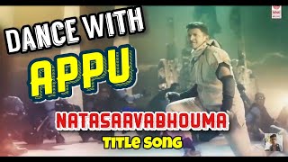 Dance With Appu  Nata Sarvabhouma Video Song  Power star Puneeth Rajkumar Pavan Wadeyar Rockline [upl. by Pillihp]