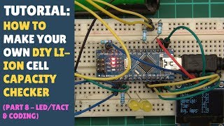 TUTORIAL DIY 18650 Lithium Ion Cell Battery Capacity Checker Tester Part 9  LEDTact Switch [upl. by Ritchie204]